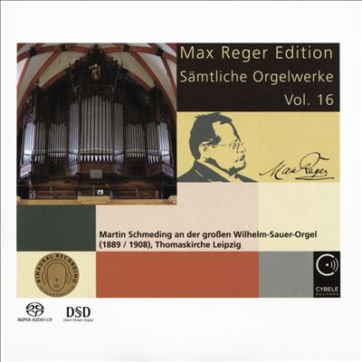 Max Reger Edition: Sämtliche Orgelwerke, Vol. 16