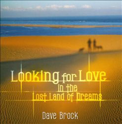 Album herunterladen Dave Brock - Looking For Love In The Lost Land Of Dreams