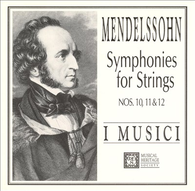 Mendelssohn: Symphonies for Strings Nos. 10, 11 & 12