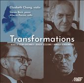 Transformations: Works by Leon Kirchner, Roger Sessions, Arnold Schoenberg
