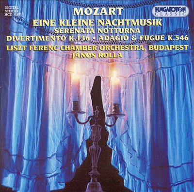 Mozart: Eine Kleine Nachtmusik; Serenata Notturna; Divertimento K 136; Adagio & Fugue K 546
