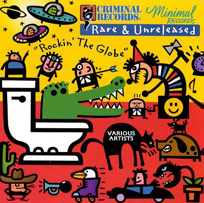 Criminal/Minimal Records: Rare & Unreleased-Rockin' the Globe