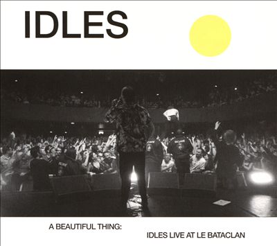 A Beautiful Thing: Idles Live at Le Bataclan