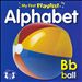 My First Playlist: Alphabet