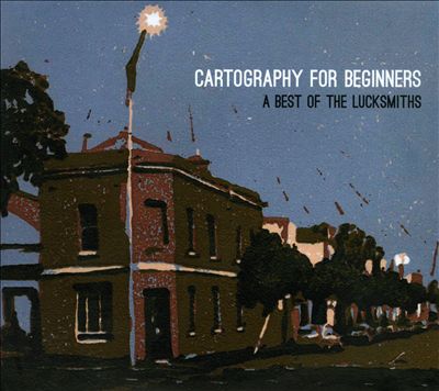 Cartography for Beginners: A Best of the Lucksmiths