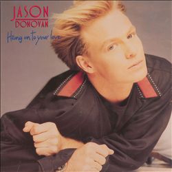 lataa albumi Jason Donovan - Hang On To Your Love