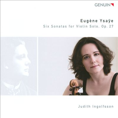 Eugène Ysaye: Six Sonatas for Violin Solo, Op. 27