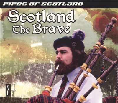 Scotland the Brave: Pipes of Scotland