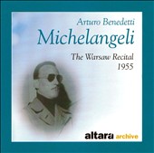 Arturo Benedetti Michelangeli: The Warsaw Recital, 1955