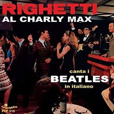 Al Charly Max: Canta I Beatles in Italiano