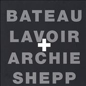 Bateau Lavoir + Archie Shepp