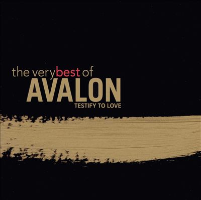 The Very Best of Avalon: Testify to Love