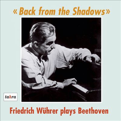 Friedrich Wührer plays Beethoven, Vol. 1: Back from the Shadows