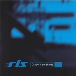 ladda ner album Iris - Danger Is The Shame