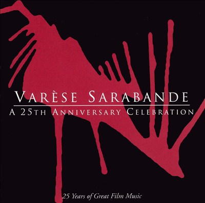 Varèse Sarabande: A 25th Anniversary Celebration