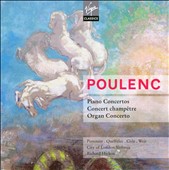 Poulenc: Piano Concertos; Concert champêtre; Organ Concerto