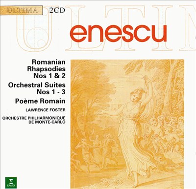 George Enescu: Romanian Rhapsodies Nos. 1 & 2; Poème roumain; Symphonie concertante; 3 Suites for Orchestra