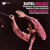 Ravel: Bolero; Pavane pour une infante défunte; Daphnis et Chloé Suite No. 2