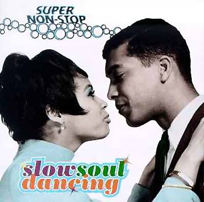 Super Non-Stop Slow Soul Dancing