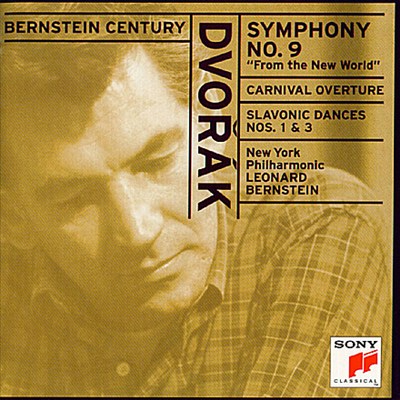 Dvorak: Symphony No. 9 "From the New World"; Carnival Overture. Slavonic Dances Nos. 1 & 3