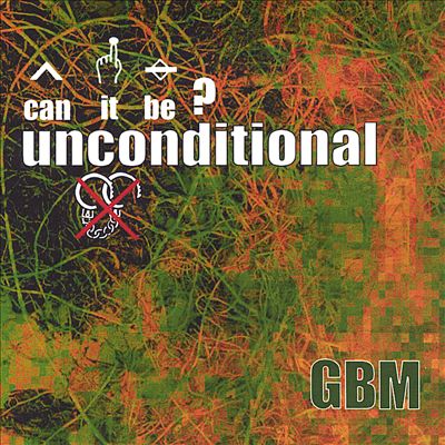 Can It Be? Unconditional