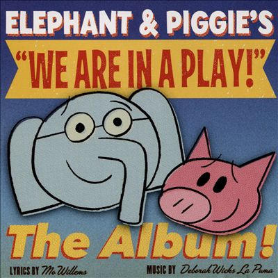 Elephant & Piggie's: We Are In a Play