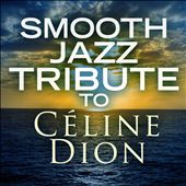 Smooth Jazz Tribute to Celine Dion