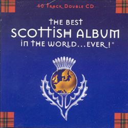 The Best Scottish Album in the World...Ever!