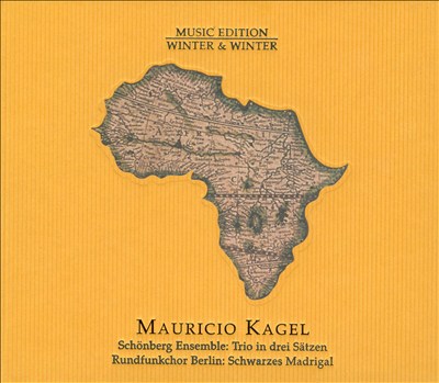 Mauricio Kagel: Trio in drei Sätzen; Schwarzes Madrigal