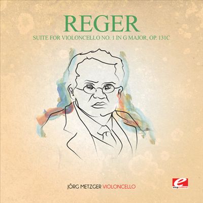 Reger: Suite for Violoncello No. 1 in G major, Op. 131C