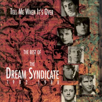 Tell Me When It's Over: The Best of Dream Syndicate