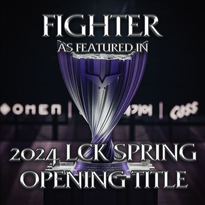 Fighter [As Featured In "2024 LCK Spring Opening Title"]