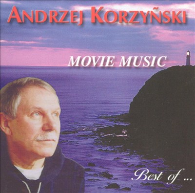 Andrzej Korzynski: Best of Movie Music