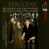 Francis Poulenc: Mélodies sur des Poèmes de Guillaume Apollinaire