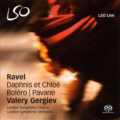 Ravel: Daphnis et Chloé; Boléro; Pavane