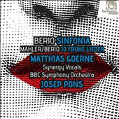 Berio: Sinfonia; Mahler/Berio: 10 Fruhe Lieder