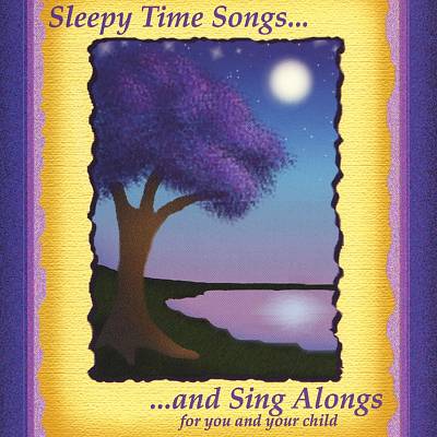 Sleepy Time Songs and Sing Alongs