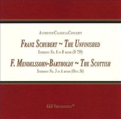 Schubert: The Unfinished Symphony; Mendelssohn-Bartholdy: The Scottish Symphony