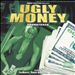Ugly Money