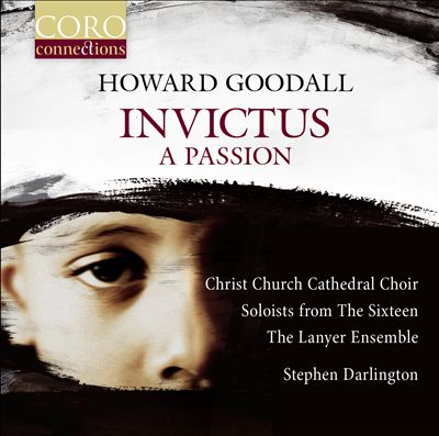 Howard Goodall: Invictus - A Passion
