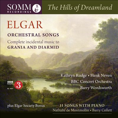 Elgar: The Hills of Dreamland - Orchestral Songs