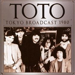 lataa albumi Toto - Tokyo Broadcast 1980