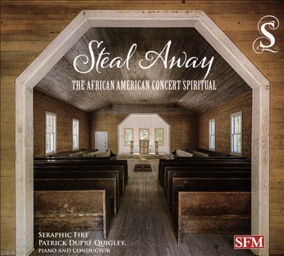 Steal Away: The African American Concert Spiritual