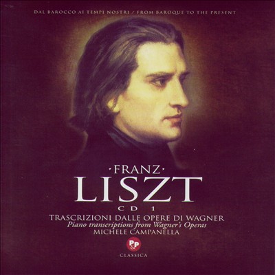Liszt: Trascrizioni delle Opere di Wagner